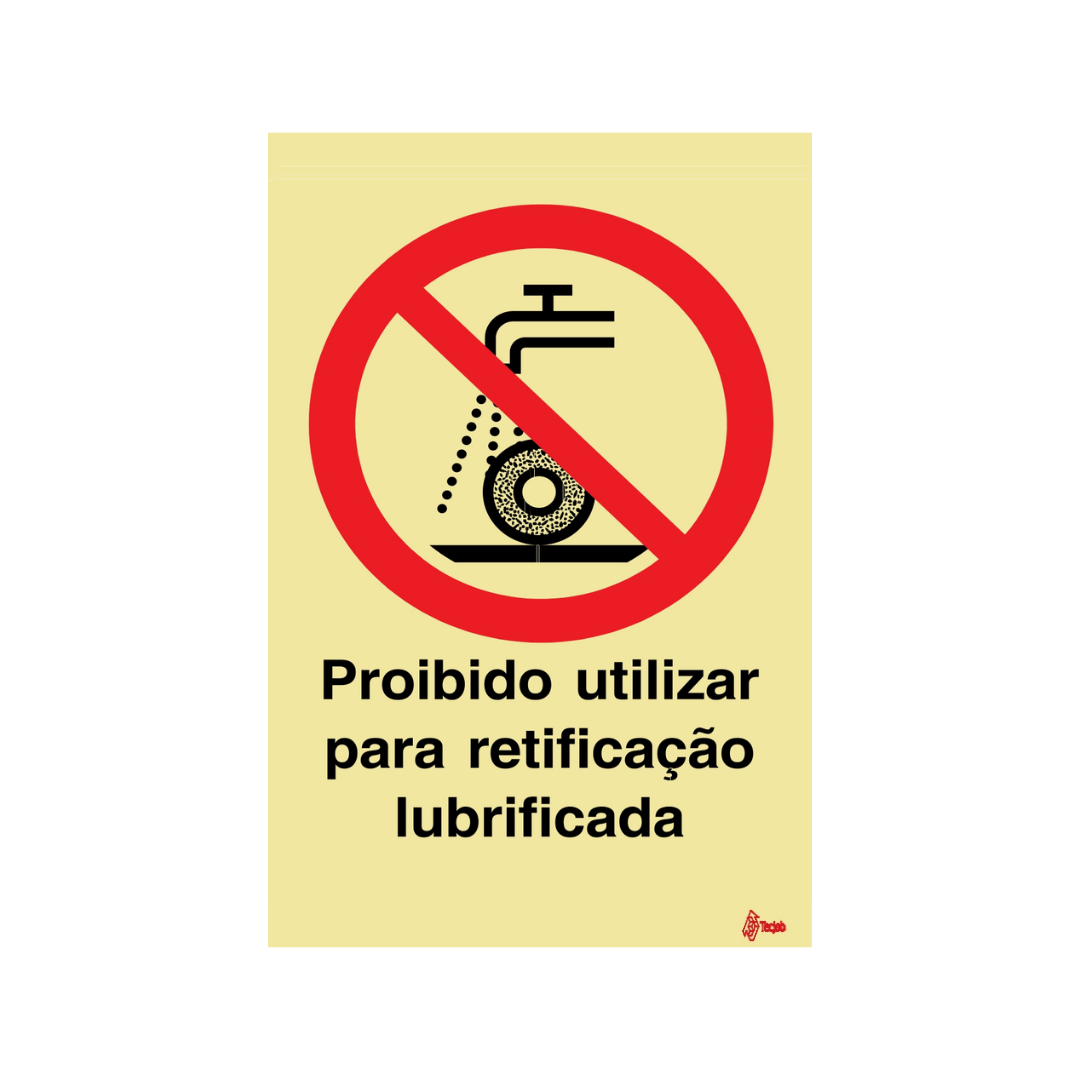 Sinalética Proibido Utilizar para Retificação Lubrificada – PR0209